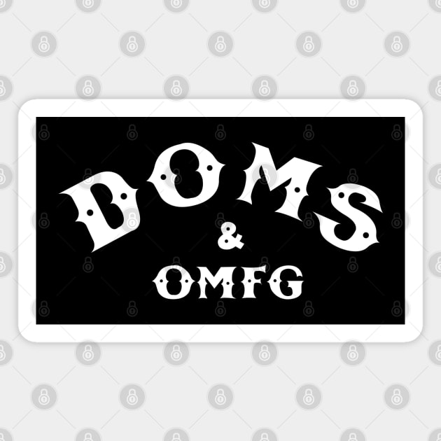 DOMS & OMFG Magnet by theUnluckyGoat